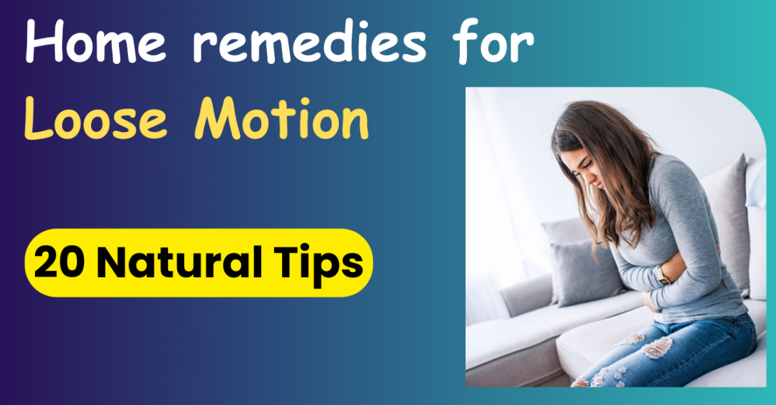 home-remedies-for-loose-motion-10-easy-natural-tips